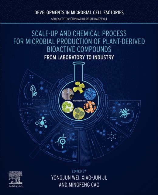 Mingfeng Cao, Xiao-Jun Ji, Yongjun Wei - Scale-up and Chemical Process for Microbial Production of Plant-Derived Bioactive Compounds, E-bok