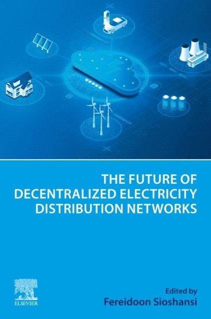 Fereidoon Sioshansi - Future of Decentralized Electricity Distribution Networks, E-bok