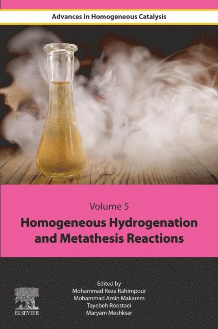 Maryam Meshksar, Tayebeh Roostaie, Mohammad Amin Makarem, Mohammad Reza Rahimpour - Homogeneous Hydrogenation and Metathesis Reactions, E-bok