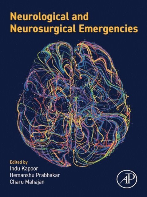 Charu Mahajan, Hemanshu Prabhakar, Indu Kapoor - Neurological and Neurosurgical Emergencies, E-bok