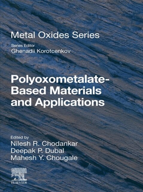 Mahesh Y. Chougale, Deepak P. Dubal, Nilesh R. Chodankar - Polyoxometalate-Based Materials and Applications, E-bok