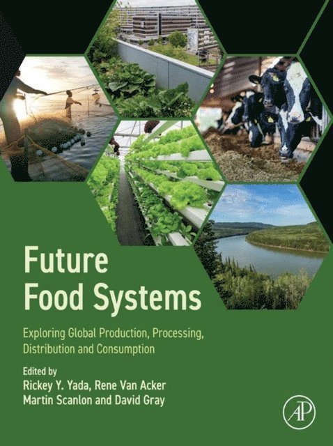 David Gray, Martin Scanlon, Rene Van Acker, Rickey Y. Yada - Future Food Systems, E-bok