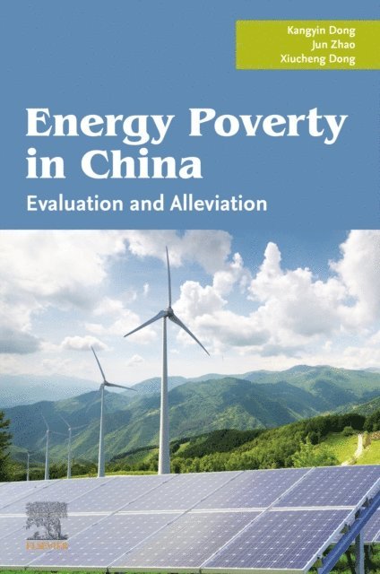 Xiucheng Dong, Jun Zhao, Kangyin Dong - Energy Poverty in China, E-bok