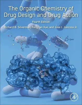 Richard B. Silverman, Jos� I. Juncosa, Fengtian Xue - The Organic Chemistry of Drug Design and Drug Action, Häftad. Tillgänglighet: Kommande