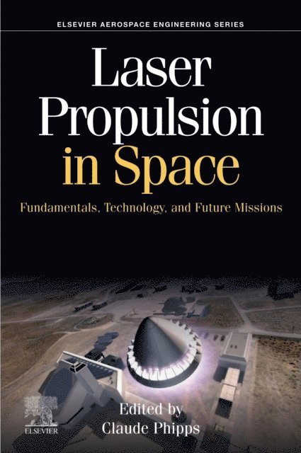 Claude Phipps - Laser Propulsion in Space, E-bok