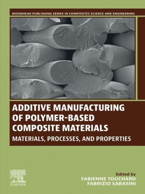 Fabrizio Sarasini, Fabienne Touchard - Additive Manufacturing of Polymer-Based Composite Materials, E-bok