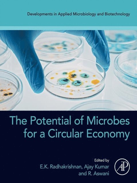 Ajay Kumar, R. Aswani, E.K. Radhakrishnan - Potential of Microbes for a Circular Economy, E-bok