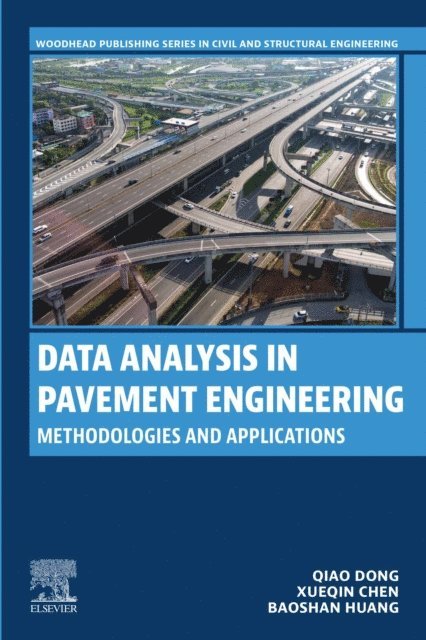 Baoshan Huang, Xueqin Chen, Qiao Dong - Data Analysis in Pavement Engineering, E-bok