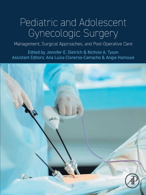 Nichole A. Tyson, Ana Luisa Cisneros-Camacho, Angie Hamouie, Jennifer E Dietrich - Pediatric and Adolescent Gynecologic Surgery, E-bok. Tillgänglighet: Lägg i varukorg