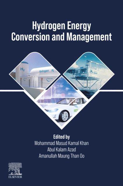 Aman Maung Than Oo, Abul Kalam Azad, Mohammad Masud Kamal Khan - Hydrogen Energy Conversion and Management, E-bok