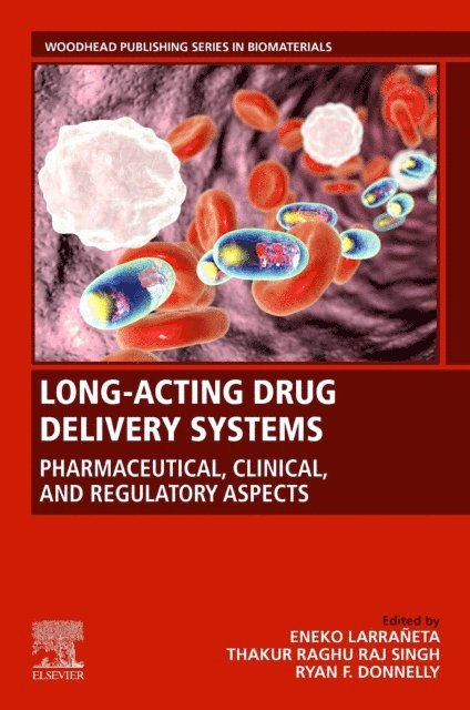 Ryan F. Donnelly, Thakur Raghu Raj Singh, Eneko Larraneta - SPEC - Long-Acting Drug Delivery Systems: Pharmaceutical, Clinical, and Regulatory Aspects, 12-Month Access, eBook, E-bok