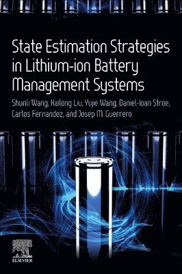State Estimation Strategies in Lithium-ion Battery Management Systems av Kailong Liu, Yujie Wang, Daniel-Ioan Stroe, Carlos Fernandez, Josep M