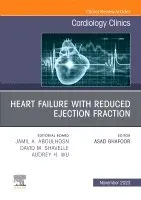 Heart Failure with Reduced Ejection Fraction, An Issue of Cardiology Clinics