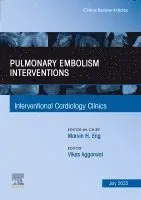 Vikas Aggarwal - Pulmonary Embolism Interventions, An Issue of Interventional Cardiology Clinics, Inbunden. Tillgänglighet: Lägg i varukorg
