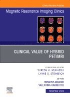 Minerva Becker, Valentina Garibotto - Clinical Value of Hybrid PET/MRI, An Issue of Magnetic Resonance Imaging Clinics of North America, Inbunden
