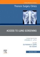 DuyKhanh P. Ceppa, Kei Suzuki - Lung Screening: Updates and Access, An Issue of Thoracic Surgery Clinics, Inbunden