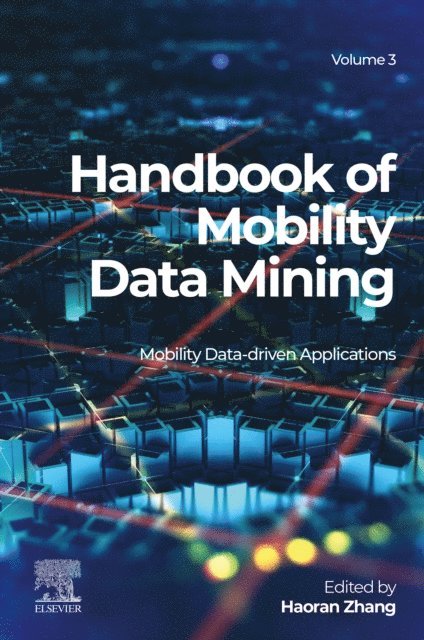 Haoran Zhang - Handbook of Mobility Data Mining, Volume 3, E-bok