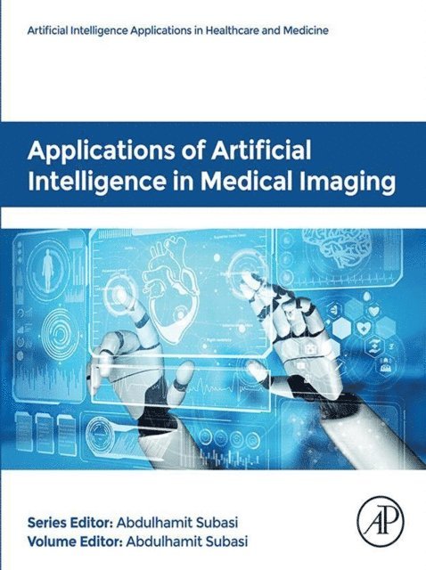 Abdulhamit Subasi - Applications of Artificial Intelligence in Medical Imaging, E-bok