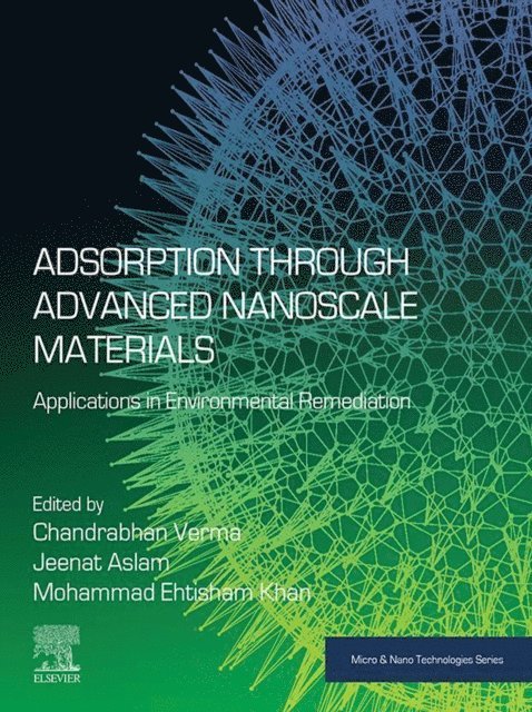 Mohammad Ehtisham Khan, Jeenat Aslam, Chandrabhan Verma - Adsorption through Advanced Nanoscale Materials, E-bok