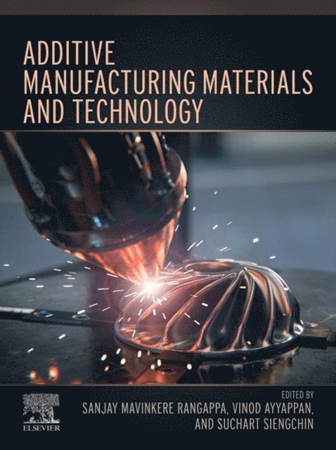 Suchart Siengchin, Vinod Ayyappan, Sanjay Mavinkere Rangappa - Additive Manufacturing Materials and Technology, E-bok