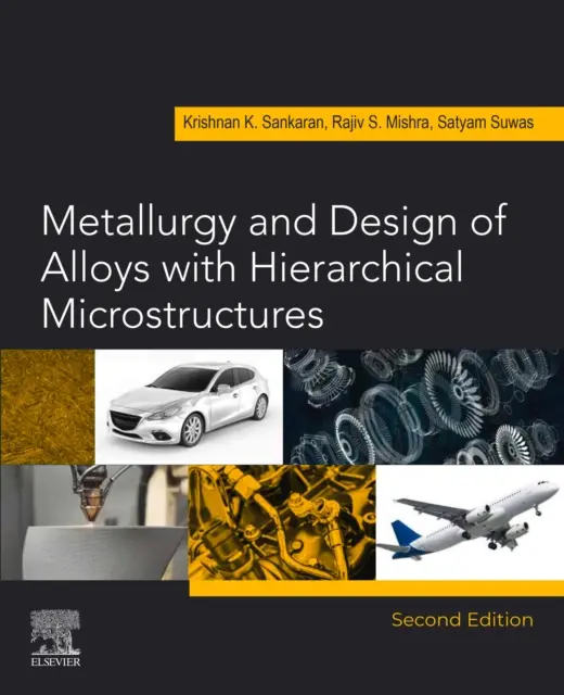 Satyam Suwas, Rajiv S. Mishra, Krishnan K. Sankaran - Metallurgy and Design of Alloys with Hierarchical Microstructures, E-bok. Tillgänglighet: Lägg i varukorg