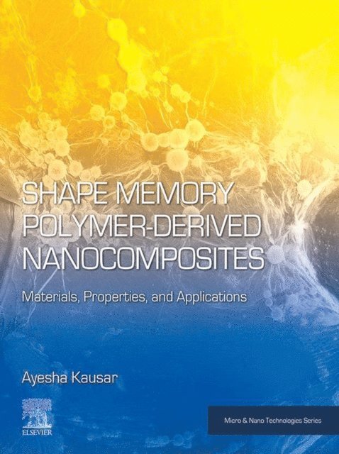 Ayesha Kausar - Shape Memory Polymer-Derived Nanocomposites, E-bok