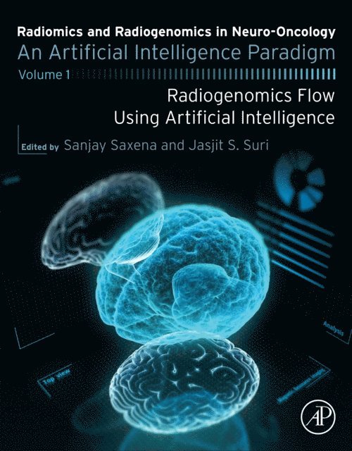Jasjit S. Suri, Sanjay Saxena - Radiomics and Radiogenomics in Neuro-Oncology, E-bok