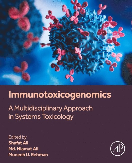 Muneeb U Rehman, Shafat Ali, Md. Naimat Ali - Immunotoxicogenomics, E-bok