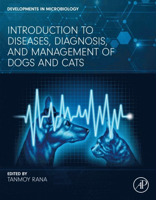 Tanmoy Rana - Introduction to Diseases, Diagnosis, and Management of Dogs and Cats, E-bok