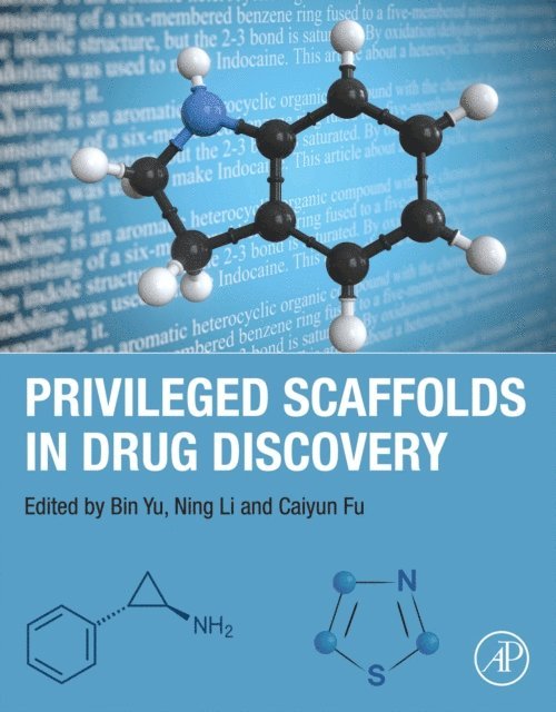 Caiyun Fu, Ning Li, Bin Yu - Privileged Scaffolds in Drug Discovery, E-bok