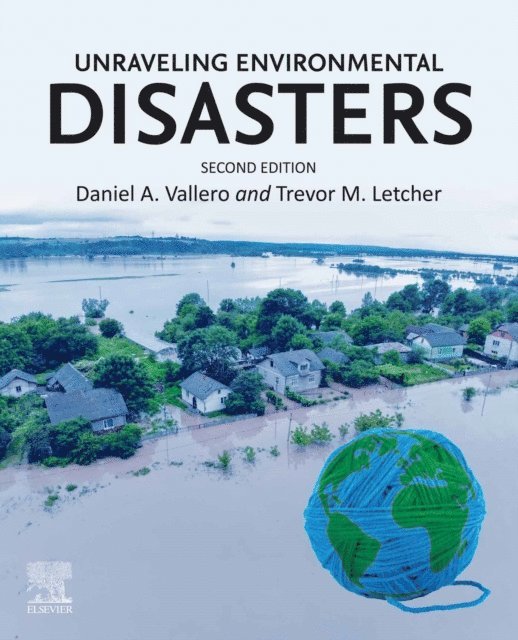 Trevor Letcher, Daniel A. Vallero - Unraveling Environmental Disasters, E-bok