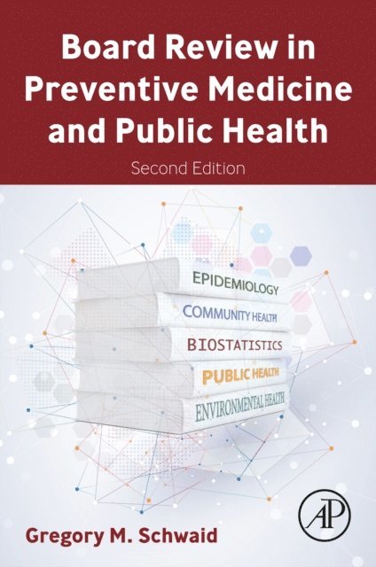 Gregory M. Schwaid - Board Review in Preventive Medicine and Public Health, E-bok