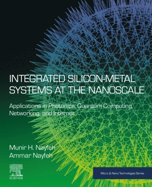 Ammar Nayfeh, Munir H. Nayfeh - Integrated Silicon-Metal Systems at the Nanoscale, E-bok