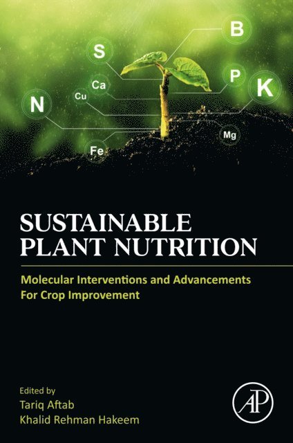 Khalid Rehman Hakeem, Tariq Aftab - Sustainable Plant Nutrition, E-bok