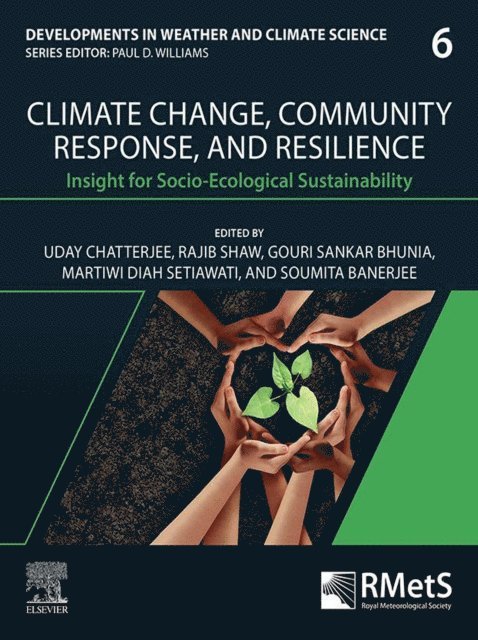 Soumita Banerjee, Martiwi Diah Setiawati, Gouri Sankar Bhunia, Rajib Shaw, Uday Chatterjee - Climate Change, Community Response and Resilience, E-bok