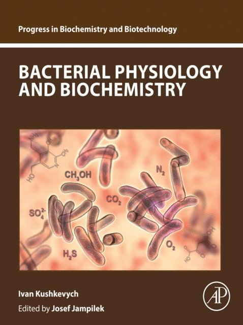 Ivan Kushkevych - Bacterial Physiology and Biochemistry, E-bok