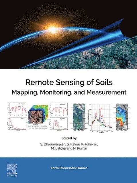 Nirmal Kumar, Lalitha Manickam, Kabindra Adhikari, Kaliraj Seenipandi, S. Dharumarajan - Remote Sensing of Soils, E-bok