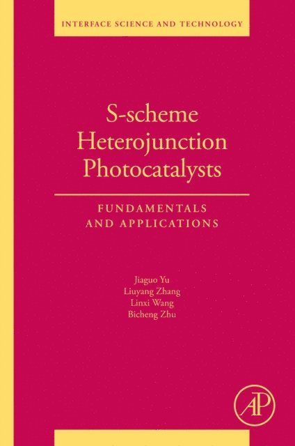 Bicheng Zhu, Linxi Wang, Liuyang Zhang, Jiaguo Yu - S-scheme Heterojunction Photocatalysts, E-bok