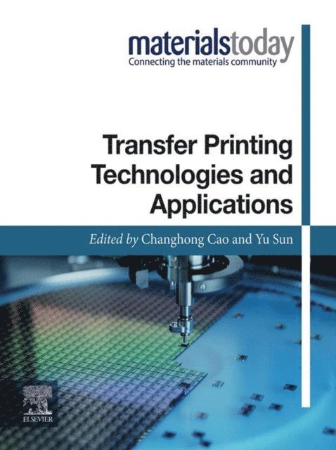 Yu Sun, Changhong Cao - Transfer Printing Technologies and Applications, E-bok