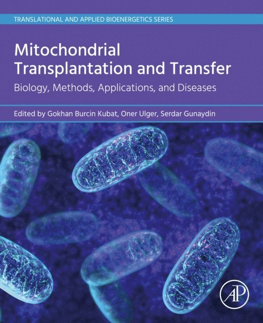 Serdar Gunaydin, Oner Ulger, Gokhan Burcin Kubat - Mitochondrial Transplantation and Transfer, E-bok