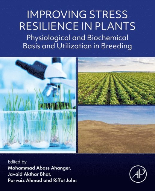 Riffat John, Parvaiz Ahmad, Javaid Akthar Bhat, Mohammad Abass Ahanger - Improving Stress Resilience in Plants, E-bok