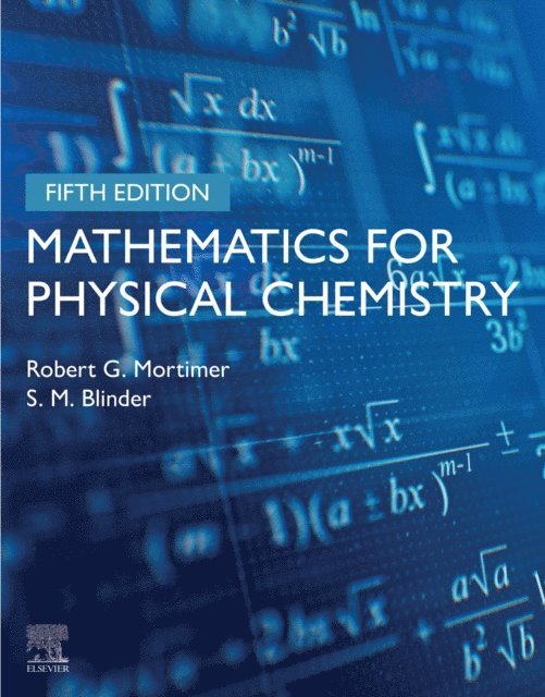 S.M. Blinder, Robert G. Mortimer - Mathematics for Physical Chemistry, E-bok