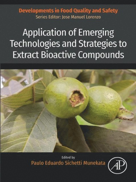 Paulo Eduardo Sichetti Munekata - Application of Emerging Technologies and Strategies to Extract Bioactive Compounds, E-bok