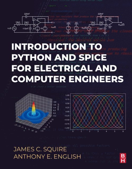 Anthony E. English, James C. Squire - Introduction to Python and Spice for Electrical and Computer Engineers, E-bok. Tillgänglighet: Lägg i varukorg