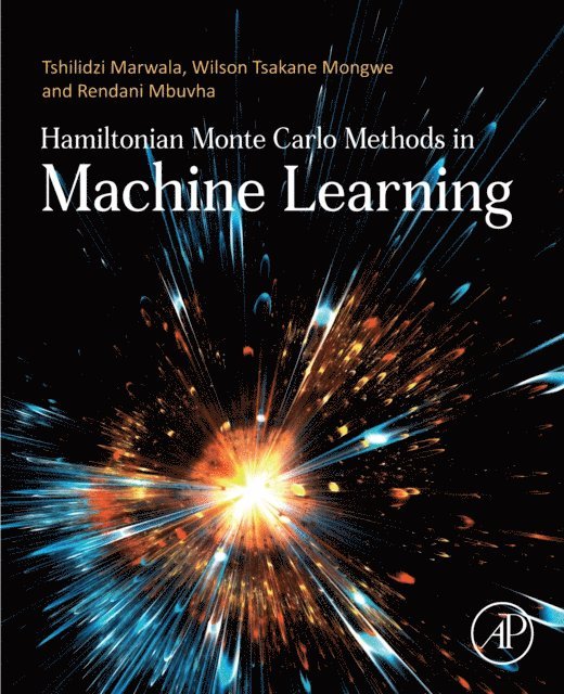 Wilson Tsakane Mongwe, Rendani Mbuvha, Tshilidzi Marwala - Hamiltonian Monte Carlo Methods in Machine Learning, E-bok