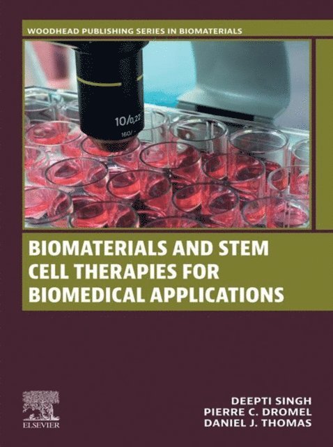 Daniel J. Thomas, Pierre C. Dromel, Deepti Singh - Biomaterials and Stem Cell Therapies for Biomedical Applications, E-bok