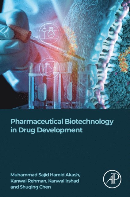 Shuqing Chen, Kanwal Irshad, Kanwal Rehman, Muhammad Sajid Hamid Akash - Pharmaceutical Biotechnology in Drug Development, E-bok