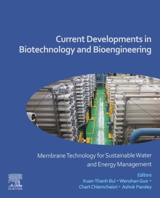 Ashok Pandey, Chart Chiemchaisri, Wenshan Guo, Xuan-Thanh Bui - Current Developments in Biotechnology and Bioengineering, E-bok