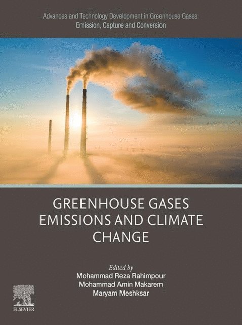 Maryam Meshksar, Mohammad Amin Makarem, Mohammad Reza Rahimpour - Advances and Technology Development in Greenhouse Gases: Emission, Capture and Conversion, E-bok