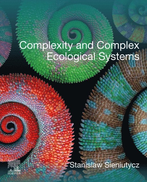 Stanislaw Sieniutycz - Complexity and Complex Ecological Systems, E-bok